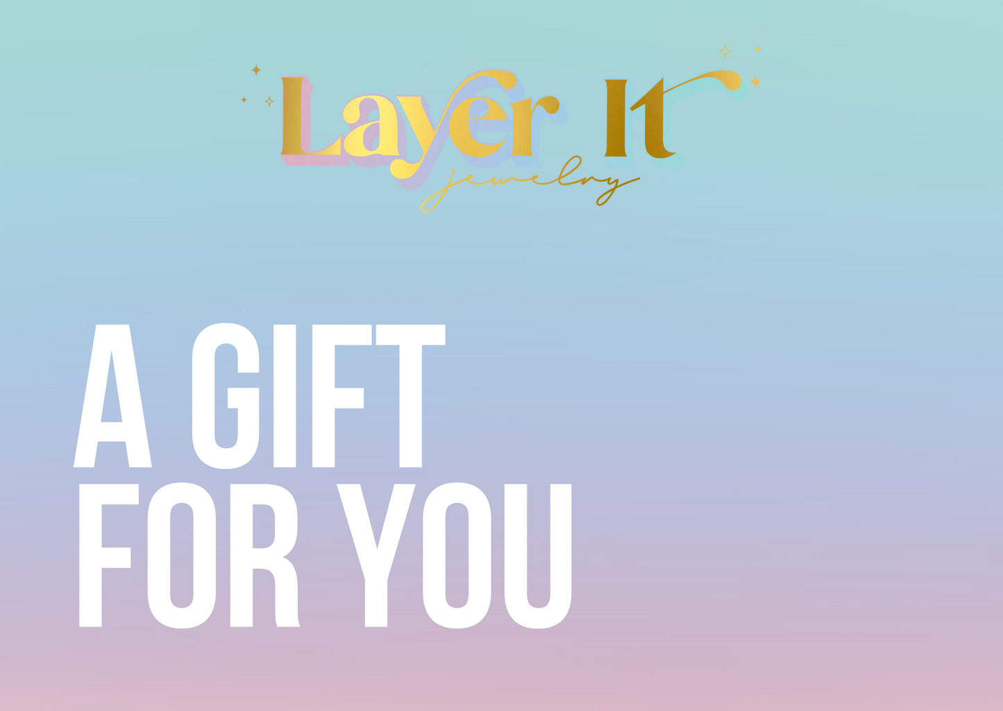 Layer It Gift Card - Layer It Jewelry