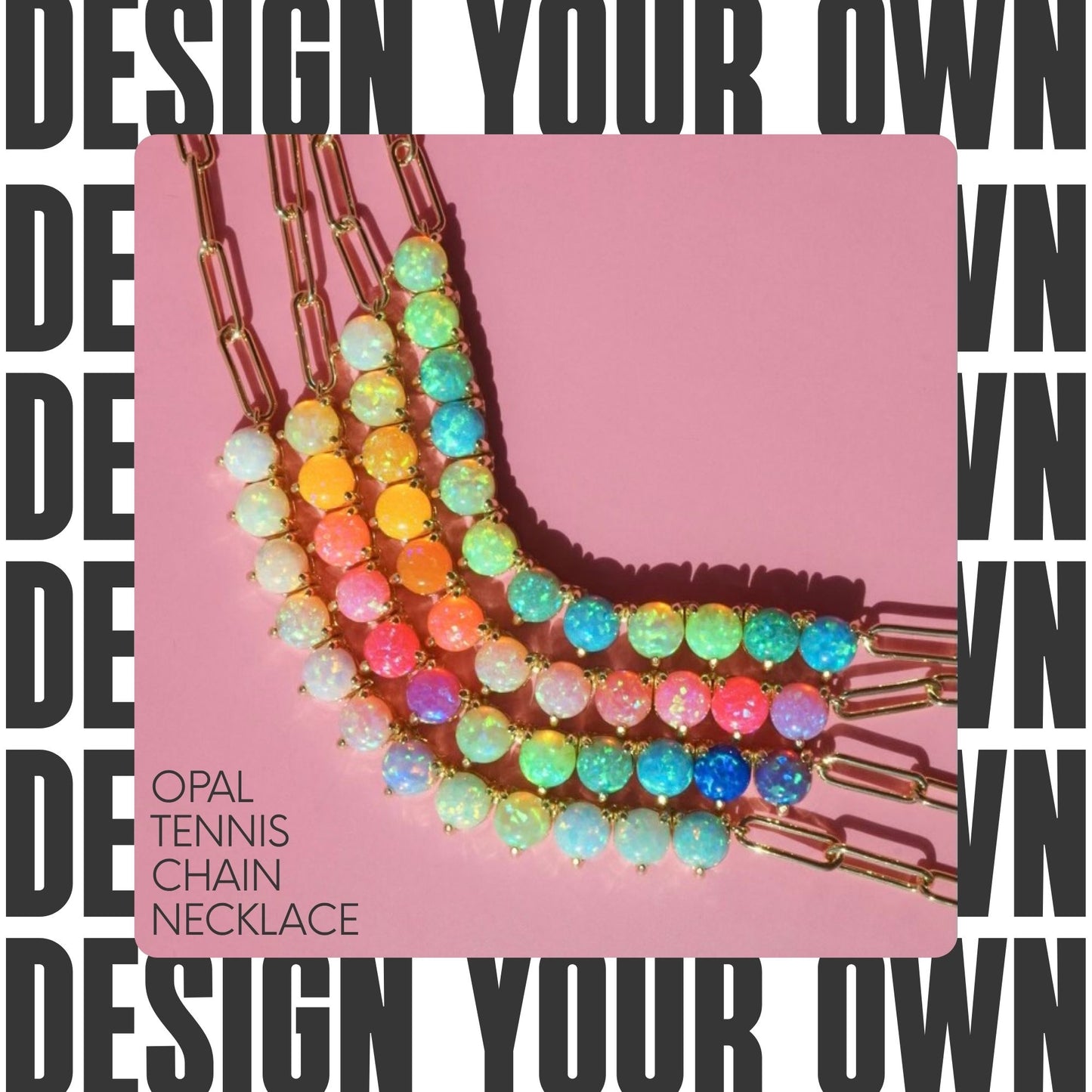 Create Your own Opal Tennis Chain